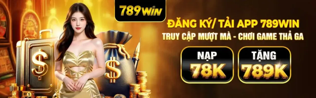 Ưu đãi đăng ký thành viên mới Win789 tài xỉu